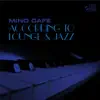 MinoCafe - According To Lounge & Jazz
